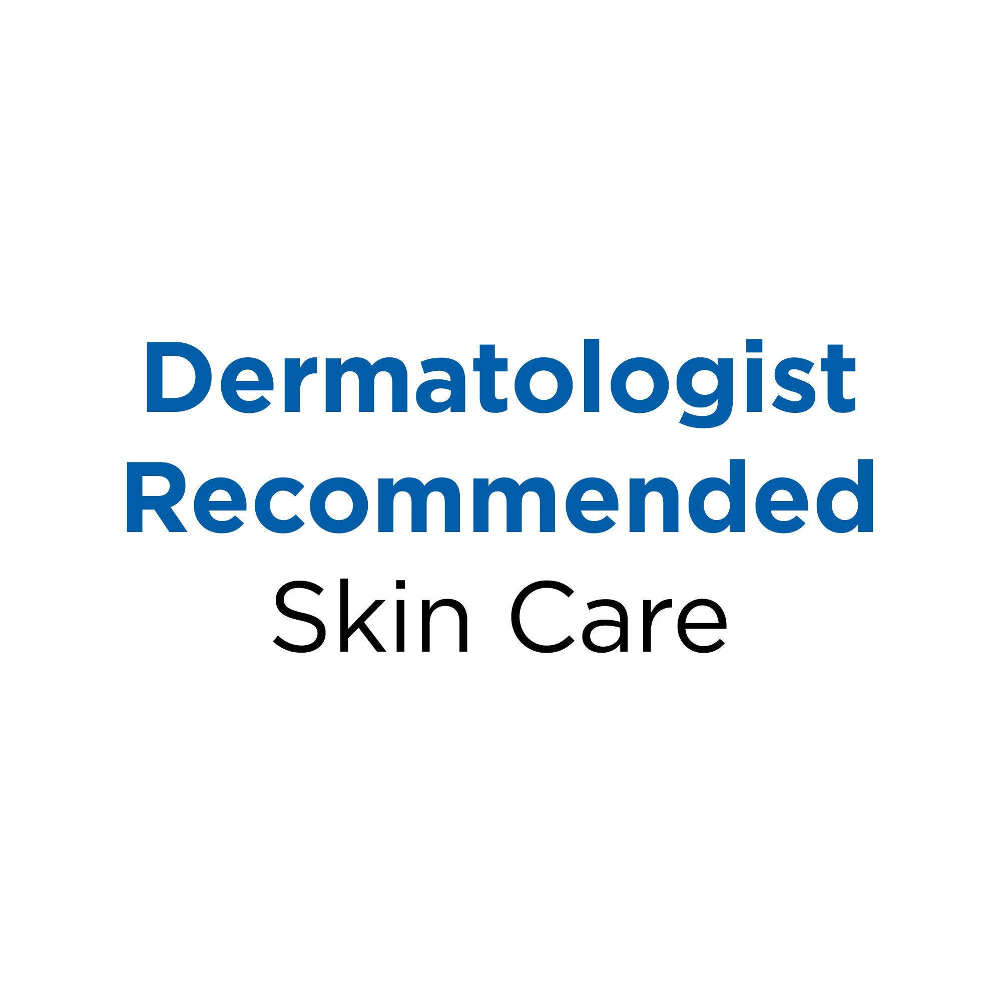 Derm_Recommended_SkinCare_08d00003-57e3-4d21-8cbf-c169dfb4a013.jpg
